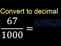 Convert to decimal How To Convert Decimals to Fractions