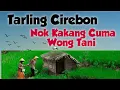 Download Lagu Tarling Cirebon Jadul Mantul ||Nok Kakang Cuma Wong Tani ||Hiburan