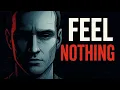 How to Shut Down Your Emotions Like a Psychopath