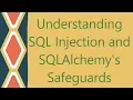 Understanding SQL Injection and SQLAlchemy s Safeguards