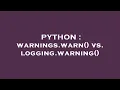 PYTHON warnings warn vs logging warning
