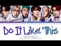 Download Lagu P1Harmony Do It Like This Lyrics (피원하모니 Do It Like This 가사) (Color Coded Lyrics)
