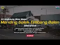 Download Lagu DJ MENDING GOLEK TIMBANG BALEN - Aftershine - ANGKLUNG SLOW BASS [WSBC] AGUNG REMIX