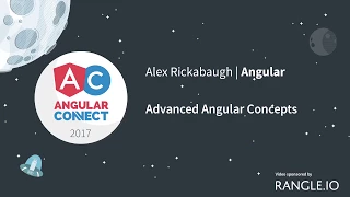 Advanced Angular Concepts - Alex Rickabaugh