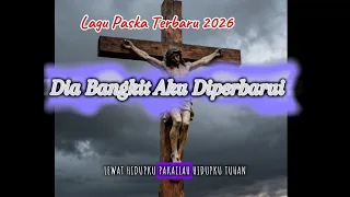 lagu paskah 2026 dia bangkit aku diperbarui pop slow rock indonesia 