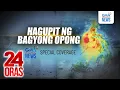 Download Lagu Bagsik ng Bagyong Opong (September 26, 2025) | 24 Oras