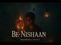 Download Lagu Be-Nishaan 🎵 | Ek Din Yaad Aayenge Hum