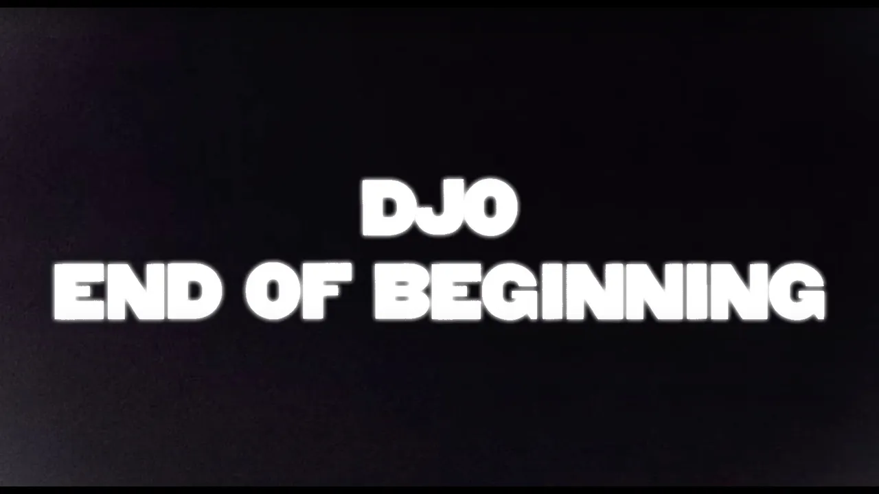 Djo - End of Beginning (Official Lyric Video)