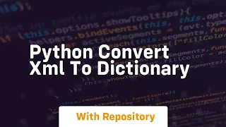 python convert xml to dictionary