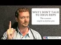 Why I Don t Talk to Drug Reps