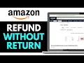 How To Get Refund on Amazon Without Return 2025 Full Tutorial