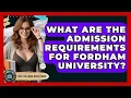 What Are The Admission Requirements For Fordham University - The College Explorer