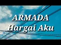 Armada - Hargai Aku (Lirik)