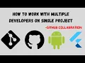 GitHub - Working in single project with multiple developers 2021