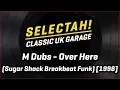 Download Lagu M Dubs - Over Here (Sugar Shack Break Beat Funk Mix) [1998]