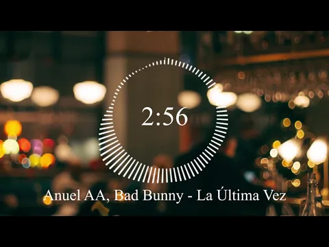 Download MP3 Anuel AA, Bad Bunny - La Última Vez