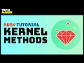 Ruby Tutorial Understanding Kernel Methods plus How Private Methods REALLY Work