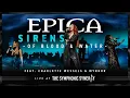 EPICA - Sirens - Of Blood and Water - feat. CHARLOTTE WESSELS \u0026 MYRKUR (OFFICIAL LIVE VIDEO)