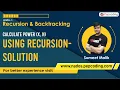 Calculate Power x n using Recursion - Solution Recursion in JAVA