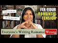 8 Romantic Tension Mistakes to Avoid How to Fix Them