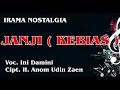 Download Lagu JANJI ( KEBIAS ) / Voc. Ini Damini / Cipt. H. Anom Udin Zaen