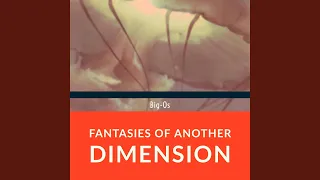 Fantasies of Another Dimension