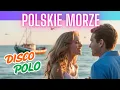 Download Lagu Zakochani Nad Polskim Morzem | Składanka Lato 2025 Disco Polo