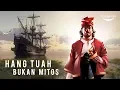 Lagu Hang Tuah Bukan Mitos
