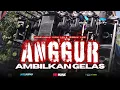 Download Lagu DJ ANGGUR X AMBILKAN GELAS - STYLE WONG MABUK PARTY IN THE AREA 2025