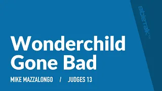 Wonderchild Gone Bad