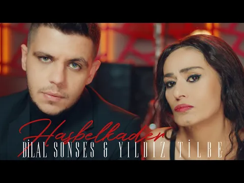 Download MP3 Bilal Sonses \u0026 Yıldız Tilbe - Hasbelkader (Official Video)