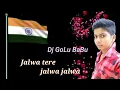 Download Lagu Jalwa tere  jalwa jalwa (hard mix) Dj Golu Babu