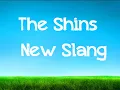 The Shins - New Slang (lyrics)