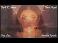 Dina Hayek - Darb El Hawa (Deep Ambient Remake With Dreamy Cover)