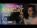Someone Someday Episode 20 August 21 2026 w English Subs