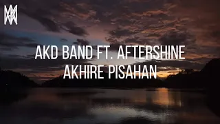 Download AKD Band ft. Aftershine - Akhire Pisahan MP3