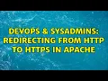 DevOps SysAdmins Redirecting from http to https in Apache 2 Solutions