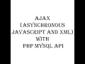 Ajax Asynchronous JavaScript and XML with PHP MySQL API