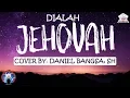 Download Lagu Dialah Yehova - Maya Rumantir (Cover by Daniel Bangsa)
