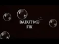 Download Lagu Fik - Badutmu (Lyrics video)