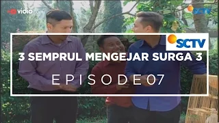 Download 3 Semprul Mengejar Surga 3 - Episode 07 MP3