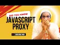 Hey Did You Know About JavaScript Proxies