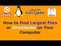 How to Find Largest Files or Directories on Your Computer Linux Unix - 2019