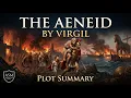 The Aeneid by Virgil Plot Summary Virgil s Epic Masterpiece