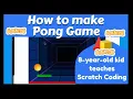 Scratch Tutorial How to Make Pong Game in Scratch 8-year-kid teaches kids Scratch Beginner