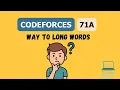 CodeForces Problem 71A Solution Way To Long Words