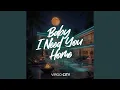 Download Lagu Baby I Need You Home (Dance)