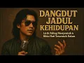 Download Lagu DANGDUT JADUL KEHIDUPAN — Lirik Paling Menyentuh \u0026 Bikin Hati Tersentuh Dalam