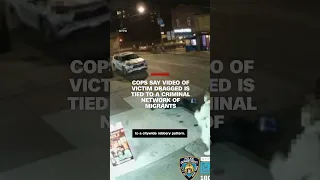 Cops say of victim dragged is tied to a criminal network of migrants