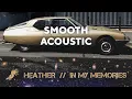 Download Lagu Smooth Acoustic | In My Memories by Heather | Snapmuse | Royalty Free